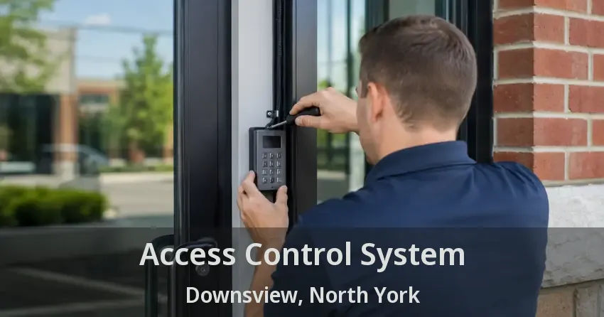 Access Control System Downsview, North York - ON