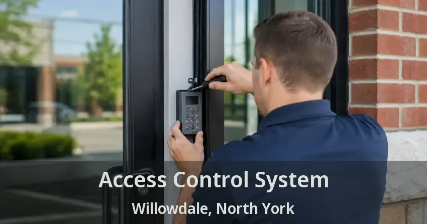 Access Control System Willowdale, North York - ON