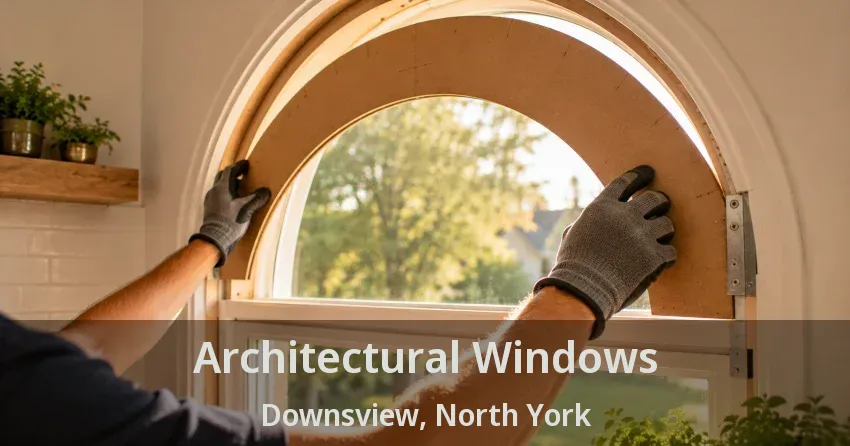 Architectural Windows Downsview, North York - ON