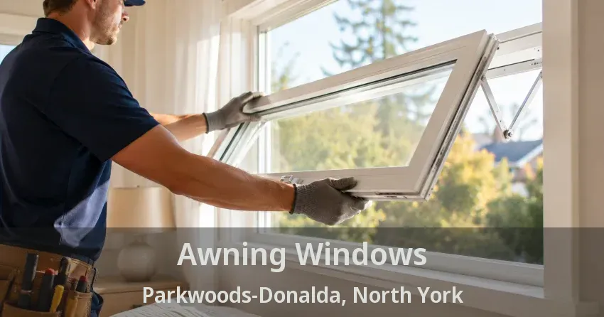 Awning Windows Parkwoods-Donalda, North York - ON