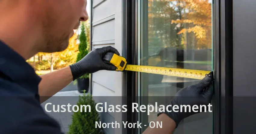 Custom Glass Replacement North York - ON