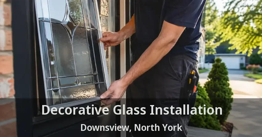 Decorative Glass Installation Downsview, North York - ON