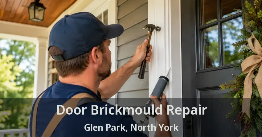 Door Brickmould Repair Glen Park, North York - ON