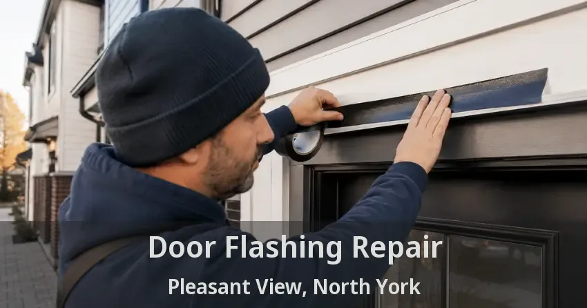 Door Flashing Repair Pleasant View, North York - ON