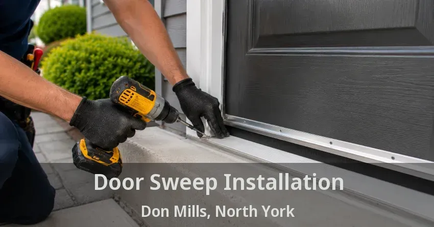 Door Sweep Installation Don Mills, North York - ON