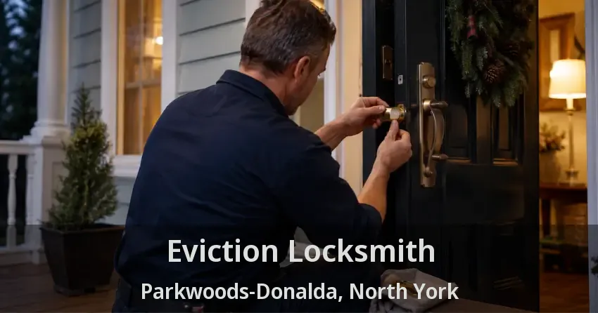 Eviction Locksmith Parkwoods-Donalda, North York - ON