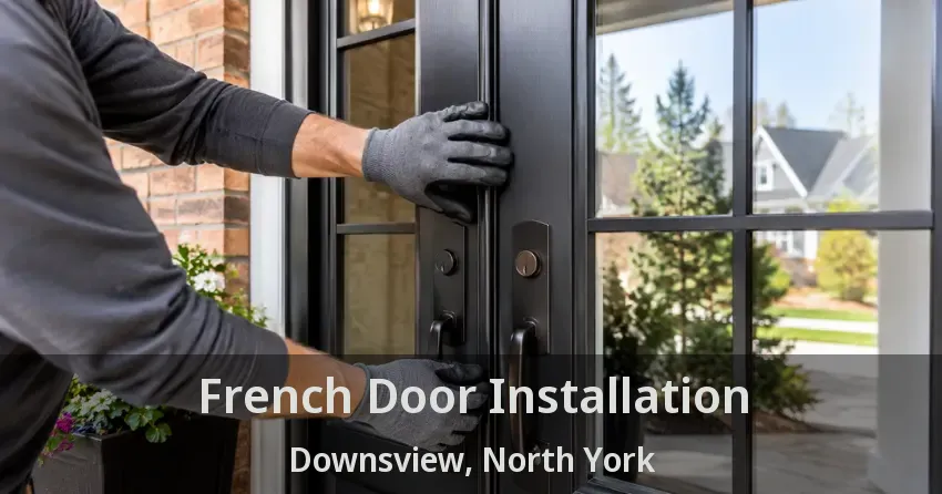 French Door Installation Downsview, North York - ON