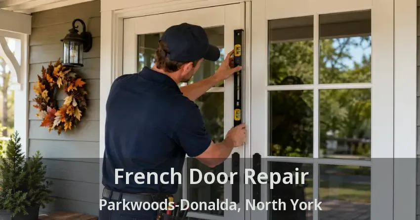 French Door Repair Parkwoods-Donalda, North York - ON