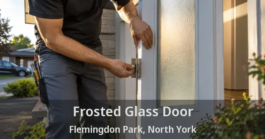 Frosted Glass Door Flemingdon Park, North York - ON