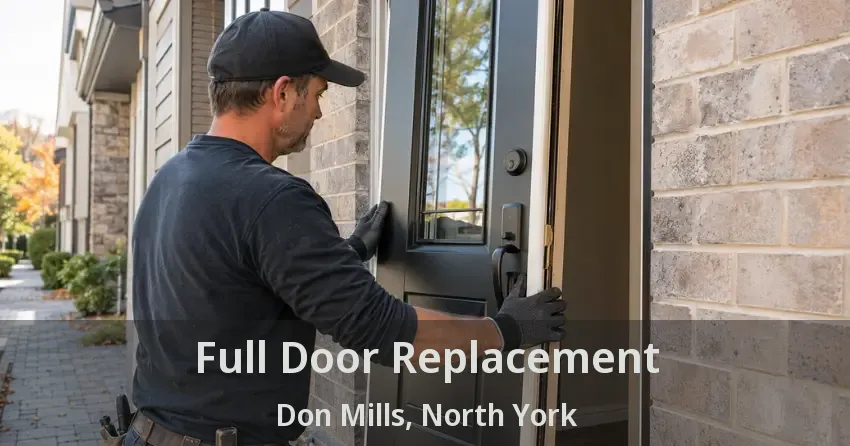 Full Door Replacement Don Mills, North York - ON