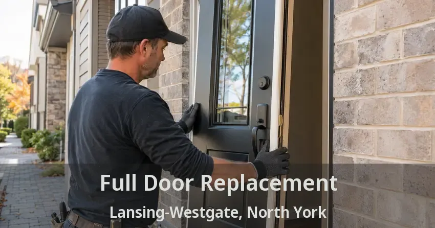 Full Door Replacement Lansing-Westgate, North York - ON