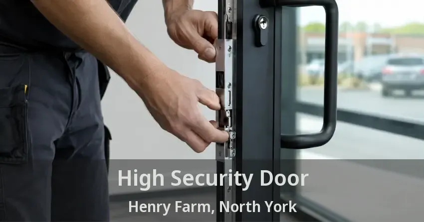 High Security Door Henry Farm, North York - ON