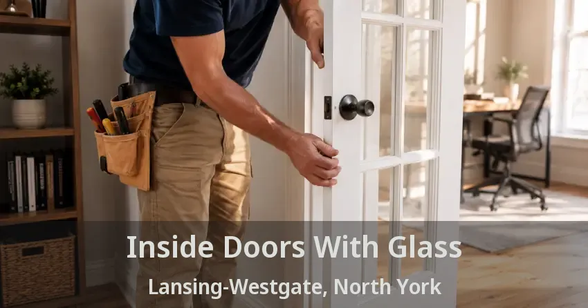 Inside Doors With Glass Lansing-Westgate, North York - ON