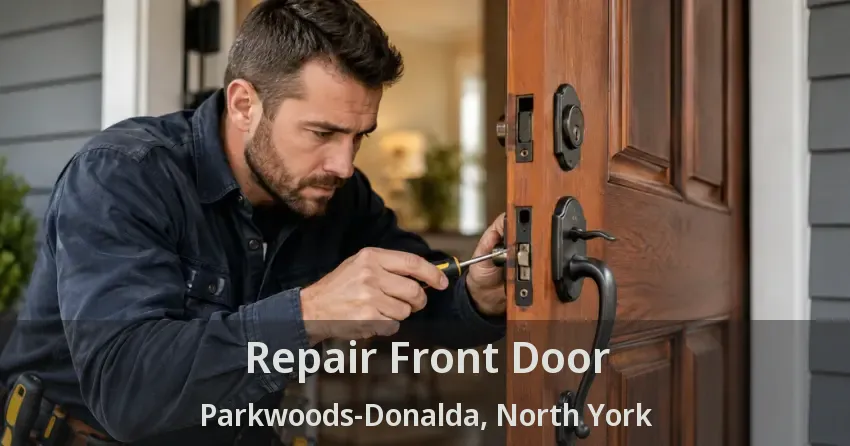 Repair Front Door Parkwoods-Donalda, North York - ON