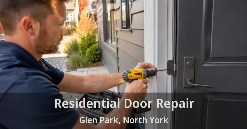 Residential Door Repair Glen Park, North York - ON