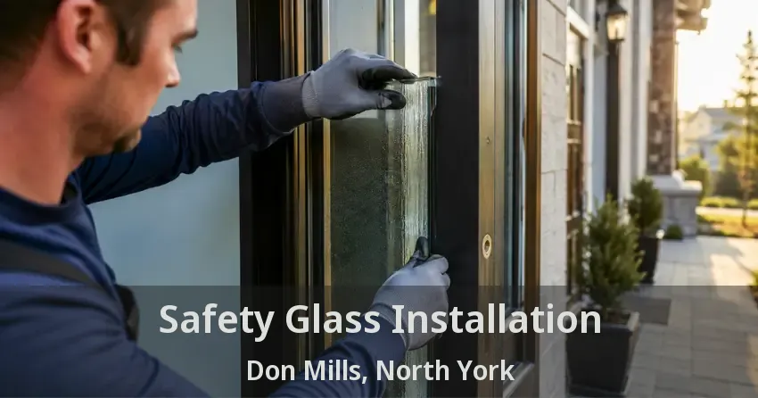 Safety Glass Installation Don Mills, North York - ON