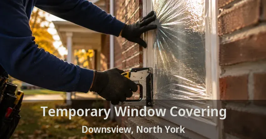 Temporary Window Covering Downsview, North York - ON