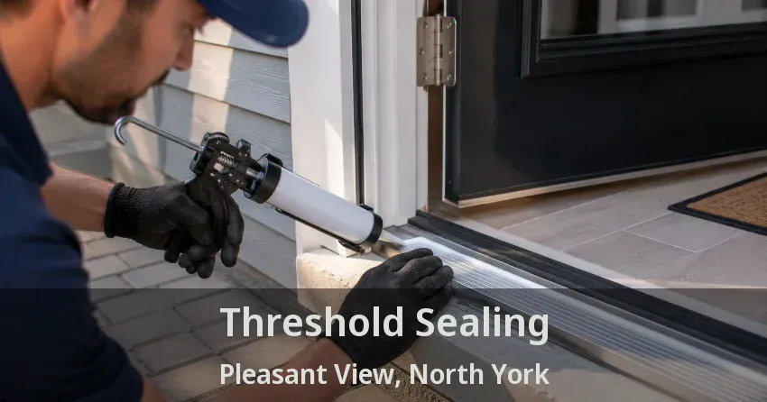 Threshold Sealing Pleasant View, North York - ON