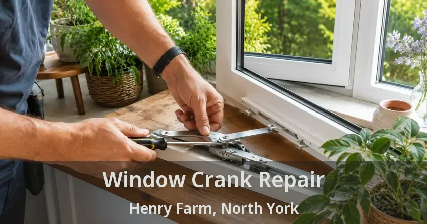 Window Crank Repair Henry Farm, North York - ON