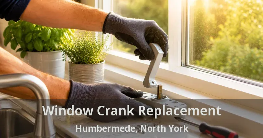Window Crank Replacement Humbermede, North York - ON